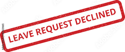 Red rectangular distressed rubber stamp mark indicating LEAVE REQUEST DECLINED for official human resources correspondence