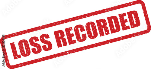 Red textured rubber stamp with LOSS RECORDED message, indicating an official business transaction or financial accounting status