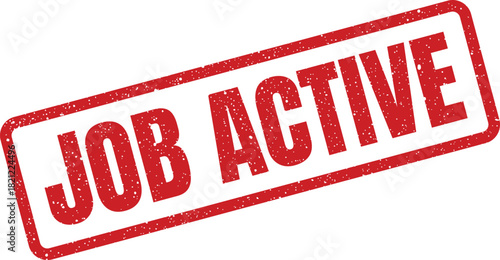 Red textured rubber stamp with the bold declaration JOB ACTIVE indicating an open employment position or an ongoing work assignment within a company