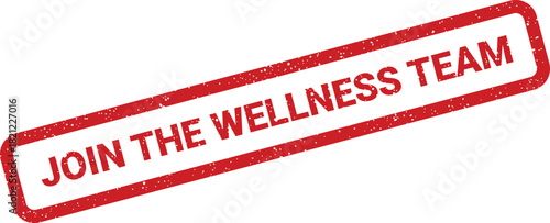 Textured rectangular rubber stamp featuring a distressed appearance with JOIN THE WELLNESS TEAM text, displayed in an inviting diagonal presentation, promoting health initiatives