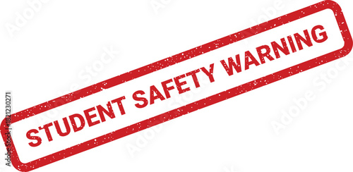 Textured rubber stamp displaying a clear STUDENT SAFETY WARNING message for school administrators and educational institution alerts