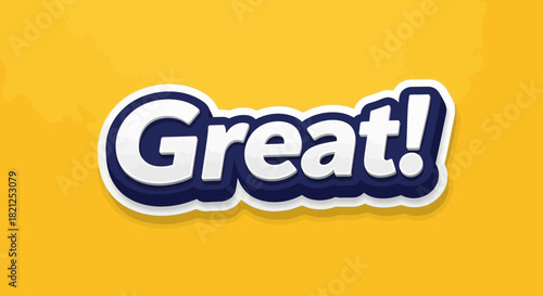 Great! A Bold, Stylized Word Graphic on a Vibrant Yellow Background - Perfect for Messaging