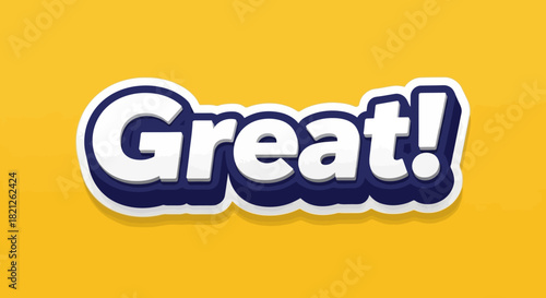 The word "Great!" in white with a blue outline on a yellow background.
