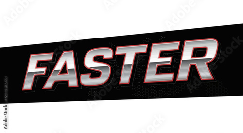 Close-up of the word 'FASTER' in silver letters with a red outline on a black background.