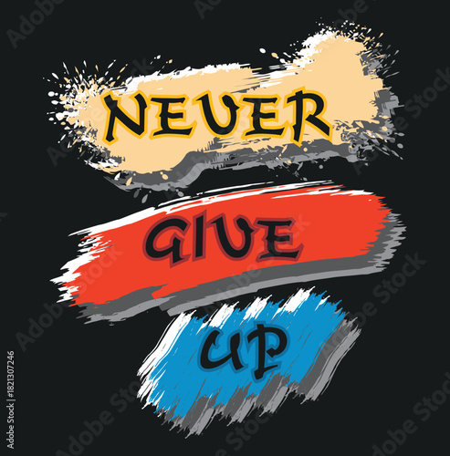Never Give Up Brush T-shirt design