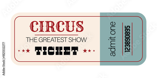 Vintage circus ticket, blue edge, red details, labeled “CIRCUS THE GREATEST SHOW TICKET”, star icons, event entry.
