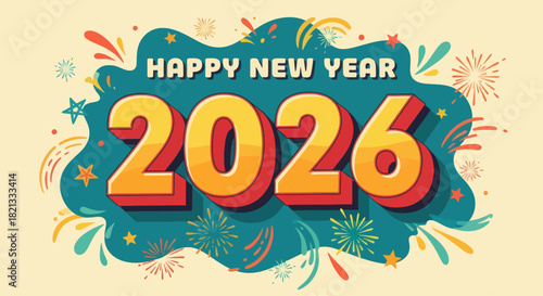 A vibrant graphic design celebrating Happy New Year 2026 with colorful fireworks and festive elements.
