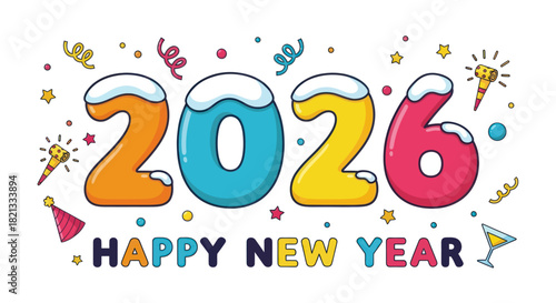 Colorful cartoon illustration of the year 2026 with snow caps, confetti, party favors, and the text "Happy New Year" on a white background.