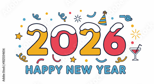 Happy New Year 2026 greeting with colorful numbers, snow, and festive party decorations.