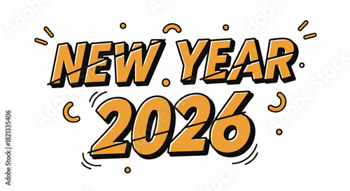 A stylized graphic announcing the arrival of the New Year, specifically the year 2026.