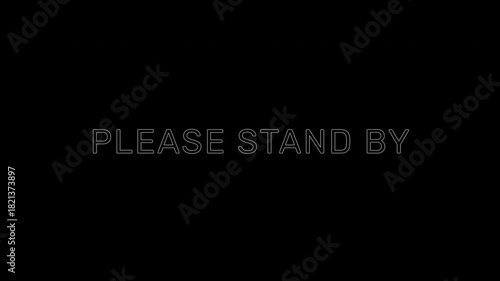 Please Stand By text animation featuring appearing letters and subtle blinking effect, perfect for digital broadcasts and streams.