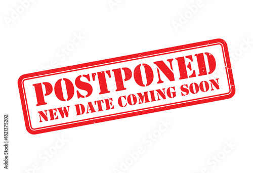 Postponed New Date Coming Soon Stamp, Event Reschedule Announcement Badge, Red Grunge Delay Notice Vector