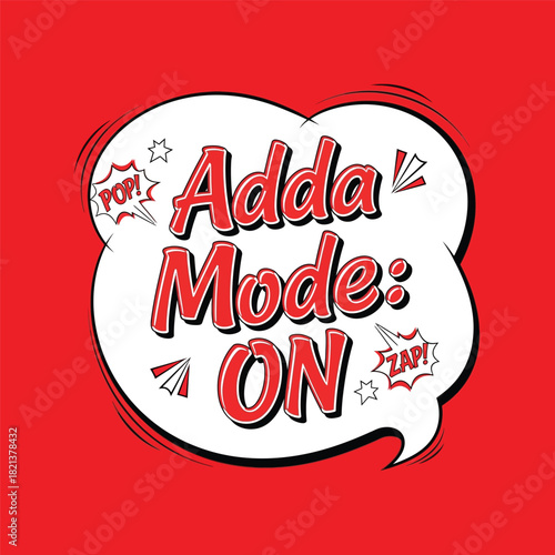 Comic speech bubble with adda mode on text, vibrant pop art style on a red background