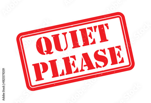 Quiet Please Red Grunge Stamp, Silence Request Rubber Seal, Distressed Noise Control Badge Vector