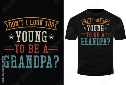 Don't I Look Too Young to Be A Grandpa Father's Day Papa Svg Design