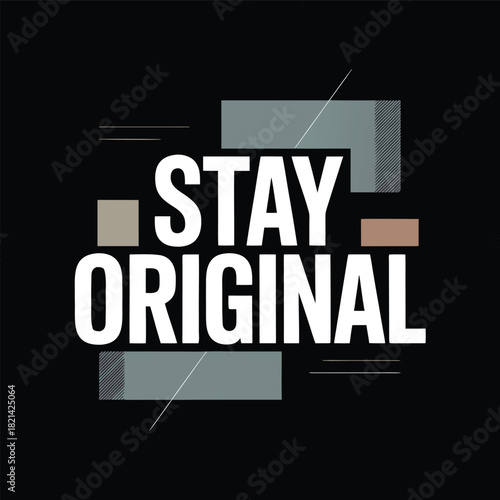 Stay original modern typography with abstract background