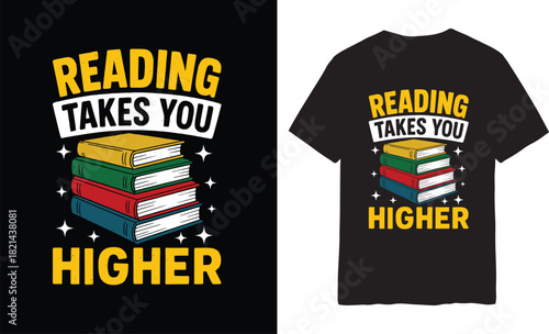 Reading Takes You Higher T-Shirt – Inspirational Book Lover Bibliophile Graphic 