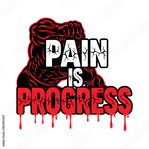 Pain is Progress Muscle Growth and Strength Training Motivation