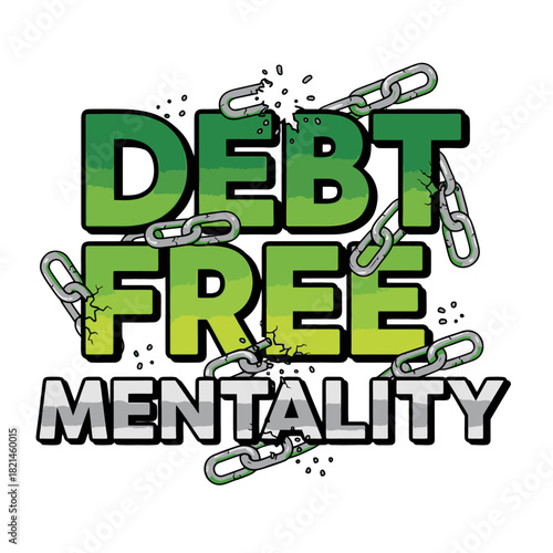 Debt Free Mentality Breaking Chains and Achieving Financial Freedom