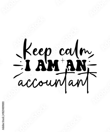 Keep calm i am an accountant svg