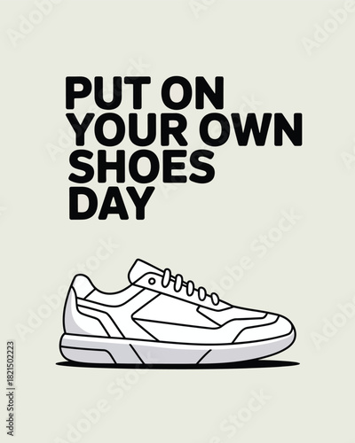 Put On Your Own Shoes Day Motivational Footwear Celebration
