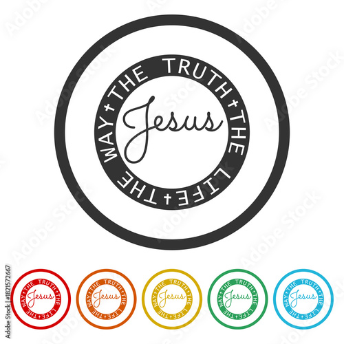 Jesus, The way, The Truth, The Life icon. Set icons in color circle buttons