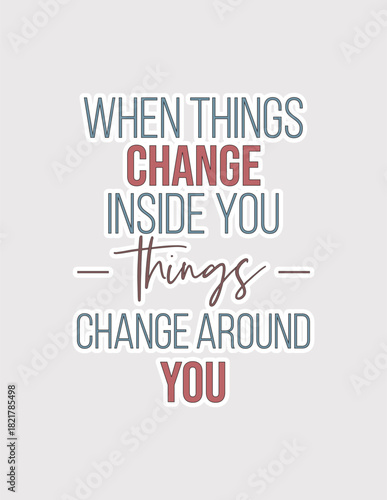 Things Change Inside You. Transformative vector illustration sticker for personal change and inner growth