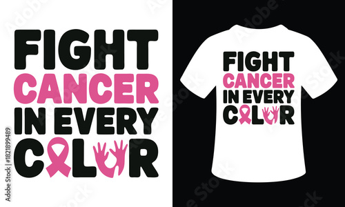 Fight Cancer In Every Color vector tshirt design