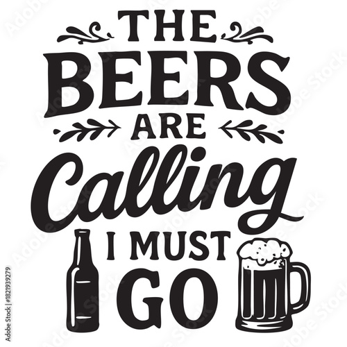 A playful decorative typography design announces that the beers are calling and someone must go cheerfully