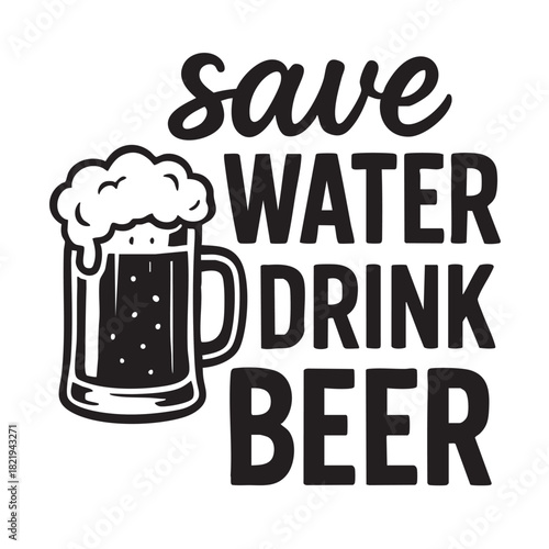 A playful black and white illustration promotes water conservation with a beer mug and text