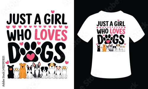 Just A Girl Who Loves Dogs vector illustration tshirt design