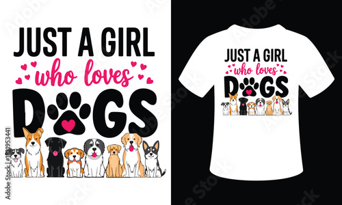 Just A Girl Who Loves Dogs vector illustration tshirt design