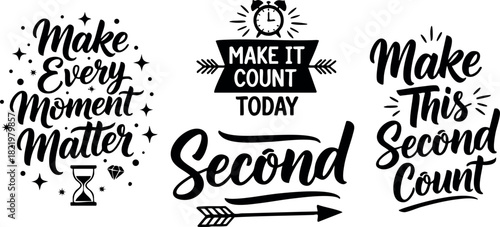 Inspirational quotes about time and making moments matter with decorative typography and symbols