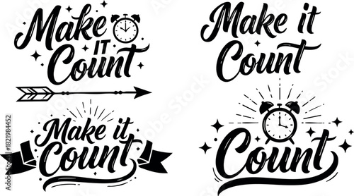 Motivational make it count calligraphy vector set with clock and arrow elements