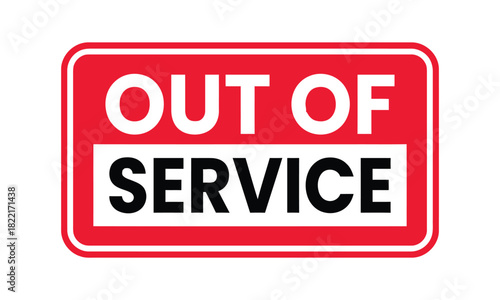A bright red rectangular sign with white text reads "OUT OF SERVICE" in bold capital letters.