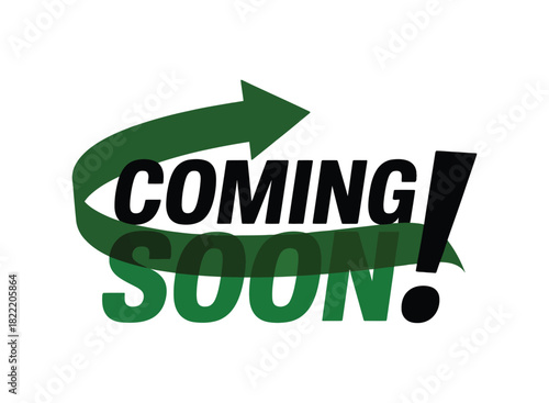 A green arrow curves around the words "COMING SOON!" on a white background, indicating anticipation and future events.