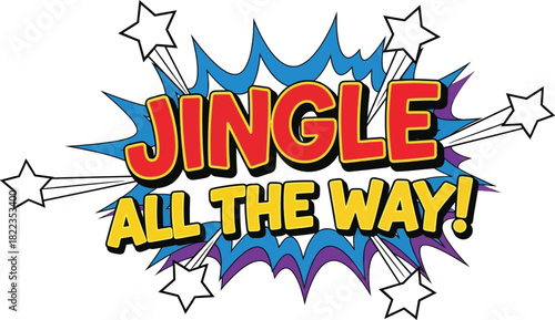 Comic book style text graphic saying jingle all way with stars