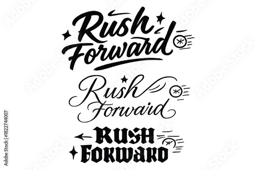 Dynamic Calligraphy Trio. Rush Forward. Create a calligraphy lettering illustration of the phrase: Rush
