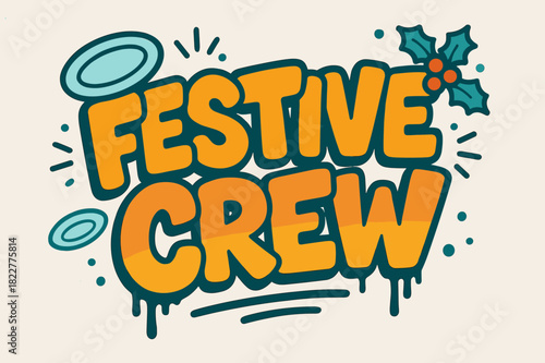 Festive Graffiti Vibes. Festive Crew ? Graffiti Simplified; chunky bubble letters with tilt, drip accents, and