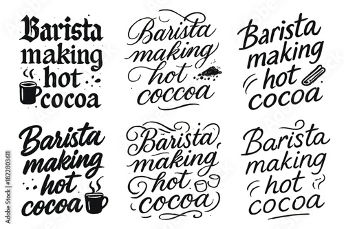 Calligraphy Cocoa Styles. Barista making hot cocoa. Create a calligraphy lettering illustration of the phrase: