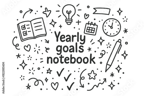 Doodle Yearly Goals Notebook. Yearly goals notebook. Hand-drawn doodle illustration of Yearly goals notebook.
