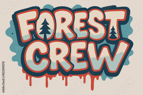 Forest Graffiti Art. Forest Crew ? Graffiti Simplified; chunky bubble letters with tree silhouettes, drip