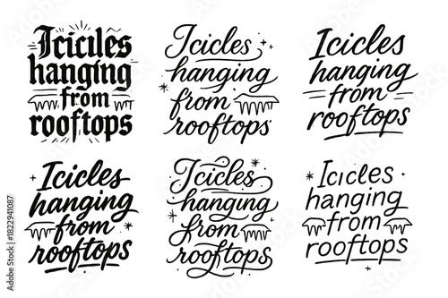 Calligraphy Icicles Display. Icicles hanging from rooftops. Create a calligraphy lettering illustration of the
