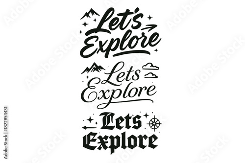 Let's Explore Calligraphy. Let?s Explore. Create a calligraphy lettering illustration of the phrase: Let?s
