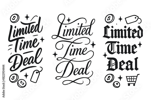 Limited Time Deal. Limited Time Deal. Create a calligraphy lettering illustration of the phrase: Limited Time