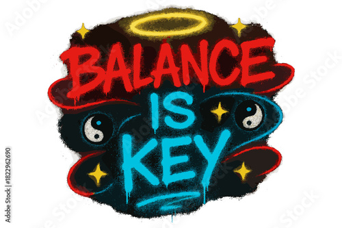 Neon Graffiti Harmony. ?Balance is Key?. neon graffiti lettering, bold spray-paint strokes, dripping textures,