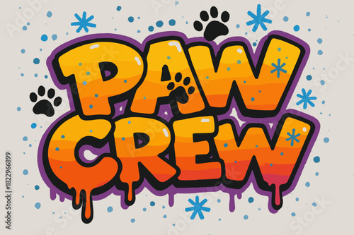 Paw Crew Graffiti. Paw Crew ? Graffiti Simplified; chunky bubble letters with tilt, drip accents, paw doodles,