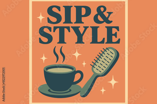 Retro Sip & Style. Sip & Style ? Retro Poster; bold serif letters, centered composition; halftone texture,