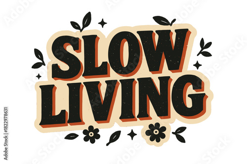 Slow Living Sticker. ?Slow Living?. retro sticker block lettering, bold cut-out outline, slight tilt/overlap,