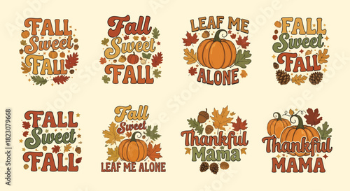Collection of fall-themed designs with pumpkins, leaves, acorns, pinecones and the words Fall Sweet Fall, Leaf Me Alone and Thankful Mama in retro fonts.